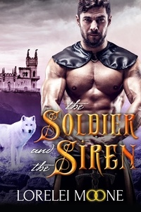  Lorelei Moone - The Soldier and the Siren - Shifters of Black Isle, #2.