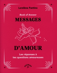 Lorelène Fantino - Messages d'amour - Les réponses à tes questions amoureuses.