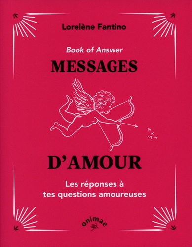 Messages d'amour. Les réponses à tes questions amoureuses