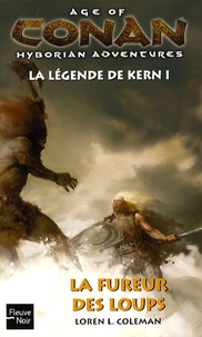 Loren Coleman - Age of Conan  : La légende de Kern - Tome 1, La fureur des loups.