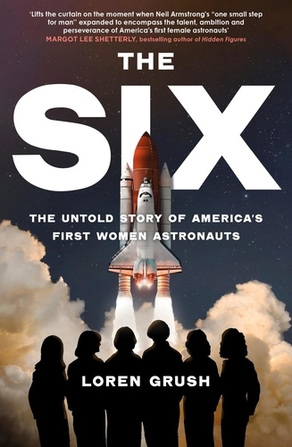 The Six. The Untold Story of America's First Women in Space