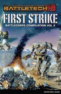  Loren L. Coleman - BattleTech: First Strike - BattleCorps Anthology, #2.