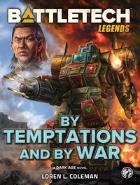  Loren L. Coleman - BattleTech Legends: By Temptations and By War - BattleTech Legends.