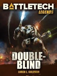  Loren L. Coleman - BattleTech Legends: Double-Blind - BattleTech Legends, #6.