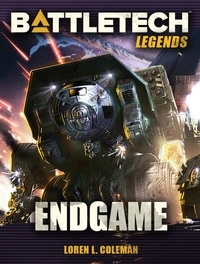  Loren L. Coleman - BattleTech Legends: Endgame - BattleTech Legends, #32.