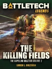  Loren L. Coleman - BattleTech Legends: The Killing Fields (The Capellan Solution, Vol.2) - BattleTech Legends, #19.