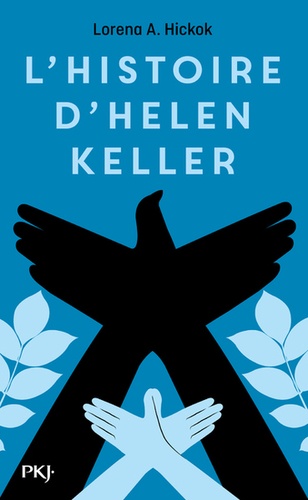 Lorena A. Hickok - L'histoire d'Helen Keller.