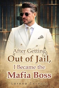 Ebooks gratuits téléchargeables gratuitement After Getting Out of Jail, I Became the Mafia Boss