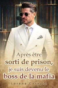 Après être sorti de prison, je suis devenu le boss de la mafia