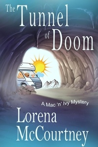  Lorena McCourtney - The Tunnel of Doom - The Mac 'n' Ivy Mysteries, #5.