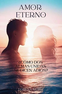 AMOR ETERNO ¿Como dos almas unidas se dicen adiós?