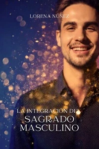 La integración del Sagrado Masculino