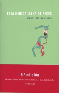 Lorena Salazar Masso - Esta herida llena de peces.