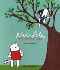 Lorena Siminovich - Alex et Lulu - Amies comme chien et chat.