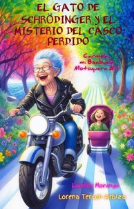 El Gato de Schrödinger y el Misterio del Casco Perdido - Carmela, mi Bisabuela Motoquera # 1