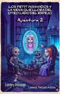 Los Petit Insanados y la Nena que Llora del otro Lado del Espejo - Aventura 2