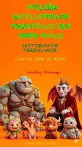 Pequeña Enciclopedia de Monstruos que Piden Mimos - Historias de Terrhumor