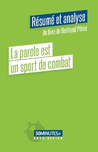 Lorène Marty - Book Review  : La parole est un sport de combat (Résumé et analyse du livre de Bertrand Périer).