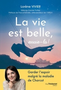 Lorène Vivier et Mélanie Garnier Pottier - La vie est belle, essaie-la !.