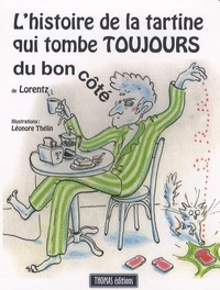 L'histoire de la tartine qui tombe du bon côté