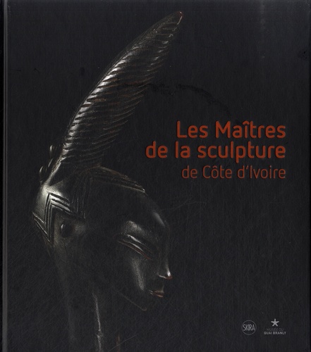 Lorenz Homberger et Eberhard Fischer - Les maîtres de la sculpture de Côte-d'Ivoire.