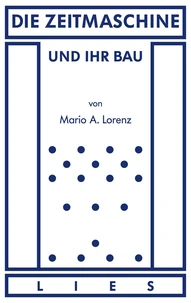 Die Zeitmaschine und ihr Bau