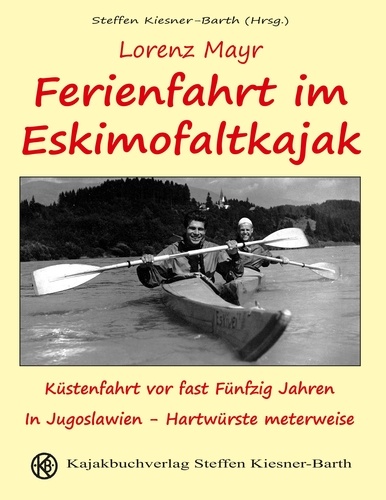 Ferienfahrt im Eskimofaltkajak. Küstenfahrt vor fast fünfzig Jahren in Jugoslawien - Hartwürste meterweise