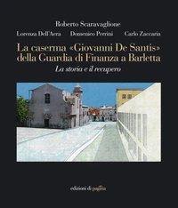 La caserma «Giovanni De Santis» della Guardia di Finanza a Barletta