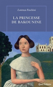 Lorenza Foschini - La princesse de Bakounine.