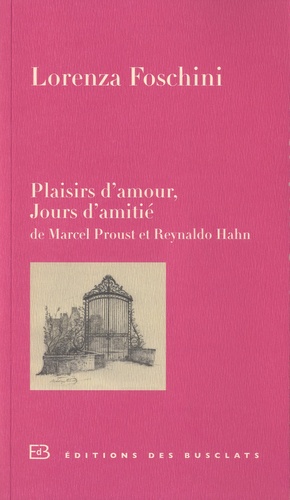 Plaisirs d'amour, Jours d'amitié. De Marcel Proust et Reynaldo Hahn
