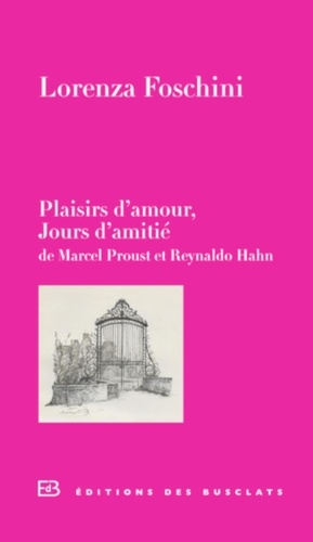 Plaisirs d'amour, Jours d'amitié. De Marcel Proust et Reynaldo Hahn