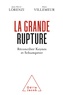 Lorenzi Jean-hervé et Villemeur Alain - La Grande rupture - Réconcilier Keynes et Schumpeter.