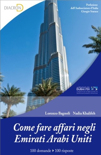 Lorenzo Bagnoli et Nadia Khalifen - Come fare affari negli Emirati Arabi Uniti.