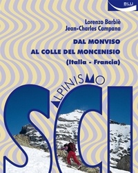 Lorenzo Barbiè et Jean-Charles Campana - Scialpinismo dal Monviso al Colle del Moncenisio - Italia-Francia.