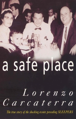 Lorenzo Carcaterra - A Safe Place.