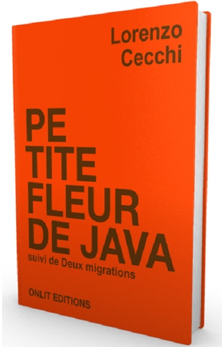 Petite fleur de Java. Suivi de Deux migrations