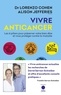 Lorenzo Cohen et Alison Jefferies - Vivre anticancer - Les 6 piliers pour préserver votre bien-être et vous protéger contre la maladie.