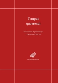 Lorenzo Ferroni - Tempus quaerendi - Nouvelles expériences philologiques dans le domaine de la pensée de l'Antiquité tardive.