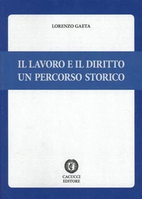Il lavoro e il diritto. Un percorso storico
