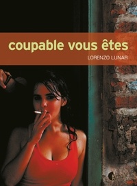 Lorenzo Lunar - Coupable vous êtes.