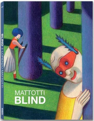 Lorenzo Mattotti - Blind - De l’obscurité à la lumière. Du noir à la couleur. De la cécité à l’espoirâ¦.