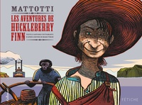 Lorenzo Mattotti et Antonio Tettamanti - Les aventures de Huckleberry Finn.