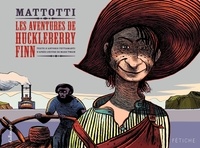 Lorenzo Mattotti et Antonio Tettamanti - Les aventures de Huckleberry Finn.