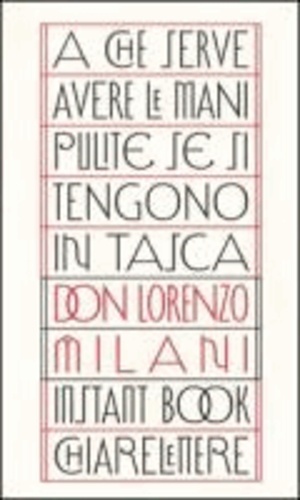 Lorenzo Milani - A che serve avere le mani pulite se si tengono in tasca.