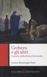 Lorenzo Montemagno Ciseri - Cerbero e gli altri - I mostri nella Divina Commedia.