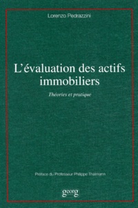 Lorenzo Pedrazzini - L'Evaluation Des Actifs Immobiliers. Theories Et Pratique.