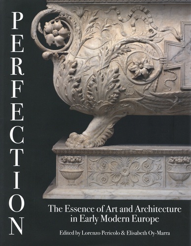 Perfection : The Essence of Art and Architecture in Early Modern Europe