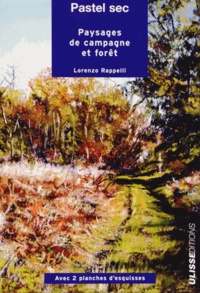 Lorenzo Rappelli - Pastel sec - Paysages de campagne et forêt.