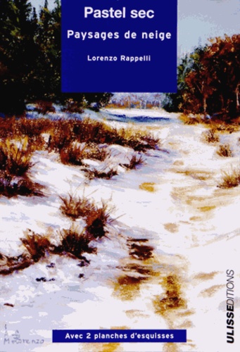 Lorenzo Rappelli - Pastel sec - Paysages de neige.
