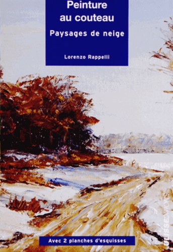 Lorenzo Rappelli - Peinture au couteau - Paysages de neige.